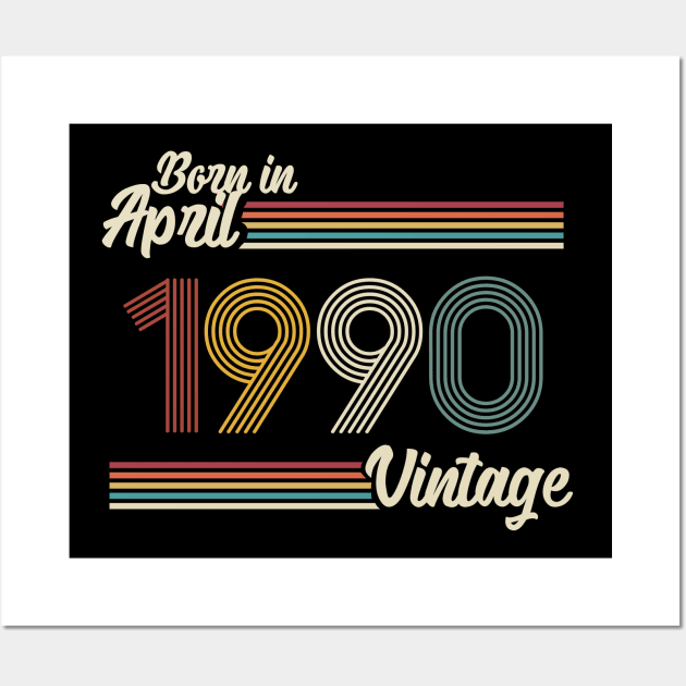 Vintage Born In April 1990 Wall Art by Jokowow